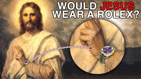 would jesus wear a rolex meaning